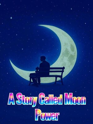 cover image of A Story Called Moon Power